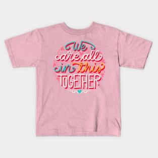 We are all in this together Kids T-Shirt